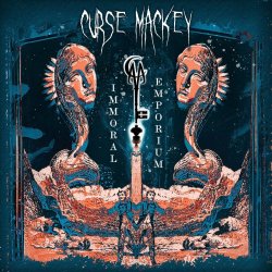 Curse Mackey - Immoral Emporium (2022)