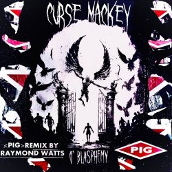 Curse Mackey - O' Blasphemy (Pig Remix By Raymond Watts) (2023) [Single]
