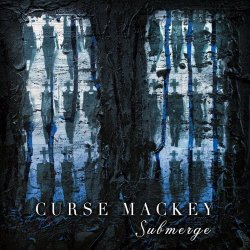 Curse Mackey - Submerge (2021) [Single]