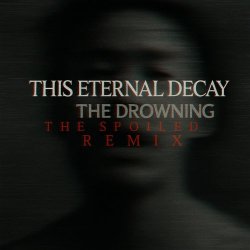 This Eternal Decay - The Drowning (The Spoiled Remix) (2025) [Single]