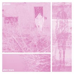 Alien Tears - Ghosts (2025) [Single]