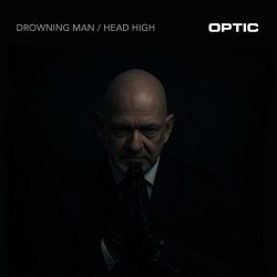 Optic - Drowning Man / Head High (2025) [Single]