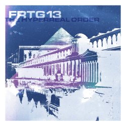 FRTG13 - The Hyperreal Order (2022) [EP]