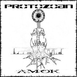 Protozoan - Amok (2009)