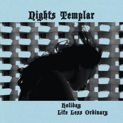 Nights Templar - Holiday/Life Less Ordinary (2025) [Single]