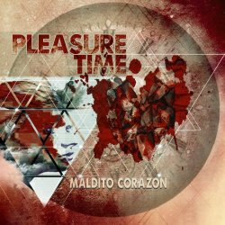 Pleasure Time - Maldito Corazón (2022) [Single]
