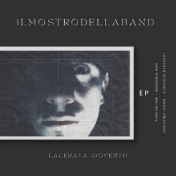 Ilmostrodellaband - Lacerata Gioventù (2023) [EP]