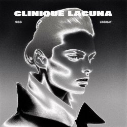 Clinique Lacuna - Miss You Lindsay (Deluxe Edition) (2024) [EP]