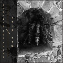 Only Now & Beneath The Ruins - Anamnesis (2021)