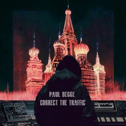 Paul Begge - Correct The Traffic (2023) [EP]