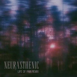 Neurasthenic - Life Of Pain Remix (2025) [EP]