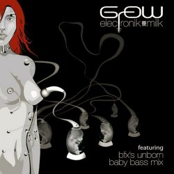 Grow - Electronik Milk (2007) [Single]
