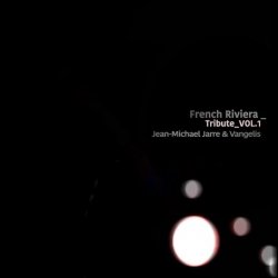 French Riviera - Tribute Vol. 1 Jean-Michel Jarre & Vangelis (2018)