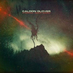 Caldon Glover - Eternal Night Radio (2025)