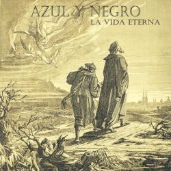 Azul Y Negro - La Vida Eterna (2018)