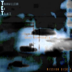 TET Travailleur En Trance - Mission Disk 4 - Body-Symphonic (Anniversary Reworks Series 1993-2023) (2025)