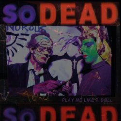 So Dead - Play Me Like A Doll (2024)