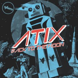Atix - Back To The Moon (2016) [EP]