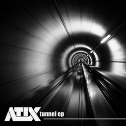 Atix - Tunnel (2017) [EP]
