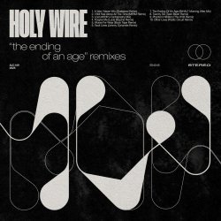 Holy Wire - The Ending Of An Age Remixes (2025)