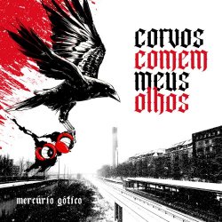 Mercúrio Gótico - Corvos Comem Meus Olhos (2025) [Single]