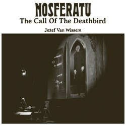 Jozef Van Wissem - Nosferatu - The Call Of The Deathbird (2022)