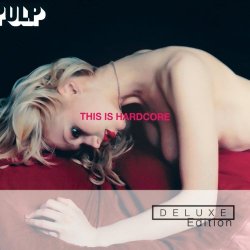 Pulp - This Is Hardcore (Deluxe Edition) (2006) [2CD Remastered]