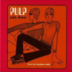Pulp - Party Clowns - Live In London 1991 (2012)