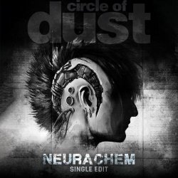 Circle Of Dust & Celldweller - Neurachem (Single Edit) (2025) [Single]