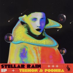 Teemon & Poomba - Stellar Rain (2025) [EP]
