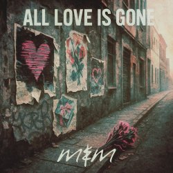 Me & Melancholy - All Love Is Gone (2025) [Single]