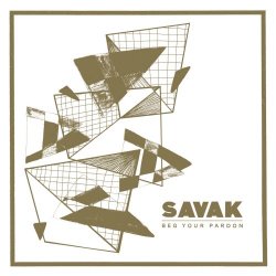 SAVAK - Beg Your Pardon (2018)