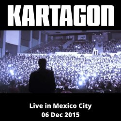 Kartagon - Live In Mexico City (06 Dec 2015) (2020)