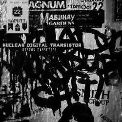 Nuclear Digital Transistor - Discos Cassettes (2024) [EP]