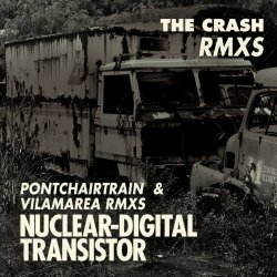Nuclear Digital Transistor - The Crash (Pontchartrain & Vilamarea Remixes) (2018) [Single]