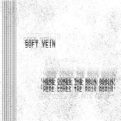 Soft Vein - Here Comes The Rain Again (2025) [Single]