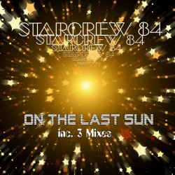 Starcrew 84 - On The Last Sun (2018) [Single]
