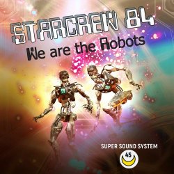 Starcrew 84 - We Are The Robots (2020) [Single]