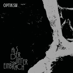 Optik SW - Als Der Winter Einbrach (2025) [EP]