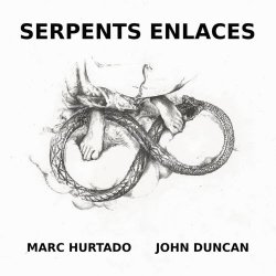 Marc Hurtado & John Duncan - Serpents Enlaces (2025)