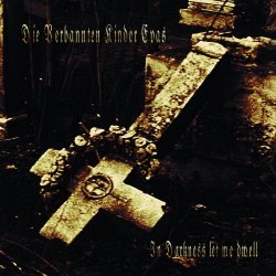Die Verbannten Kinder Evas - In Darkness Let Me Dwell (1999)