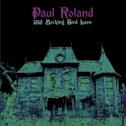 Paul Roland - 1313 Mockingbird Lane (2019)