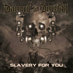 Damned To Downfall - Slavery For You (2023) [EP]
