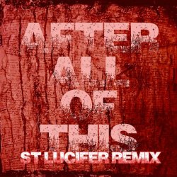 Still Forever - After All Of This (St Lucifer Remix) (2025) [Single]