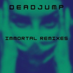 DeadJump - Immortal (Remix) (2025) [Single]