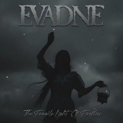 Evadne - The Fragile Light Of Fireflies (2025)