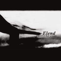 Elend - A World In Their Screams (2020) [Remastered]