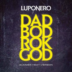 Luponero - Dad Bod Rok God (Summer Heat Version) (2025) [Single]