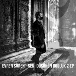 Evren Svren - Seni Düsünen Bosluk 2 (2020) [EP]