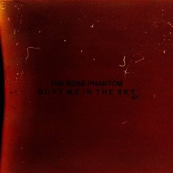 The Rose Phantom - Bury Me In The Sky (2025) [EP]